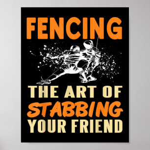 Fencing Joke Stab Your Friend Sport Spaß Sarcasm Poster