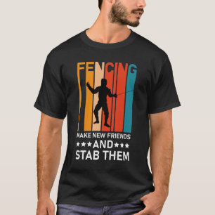 Fencing macht neue Freunde und stottert sie - Zaun T-Shirt