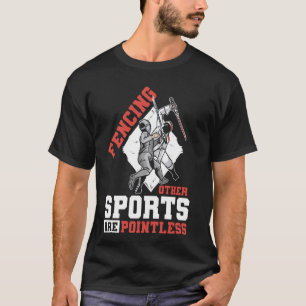Fencing Sports Swordfight Epee Saber Dueler Swo T-Shirt