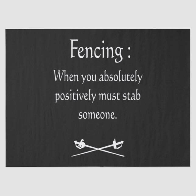 Fencing, wenn Sie absolut positiv zu stechen Seidenpapier (Vorderseite)