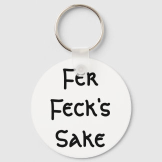 Fer Fecks Sake Schlüsselanhänger