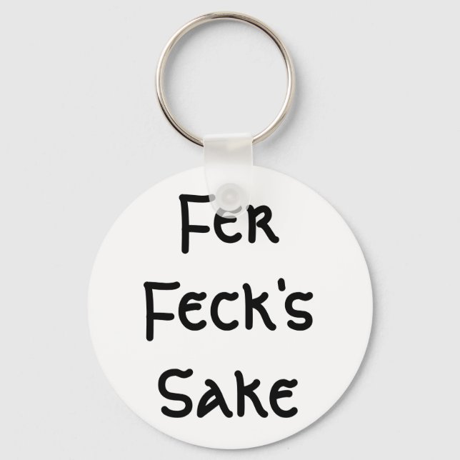 Fer Fecks Sake Schlüsselanhänger (Vorderseite)