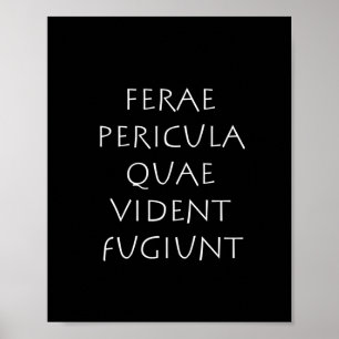 Ferae pericula quae vident fugied poster