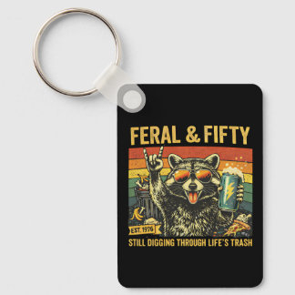 Feral and Fifty 50th Birthday Sarcastic Fiftieth Schlüsselanhänger