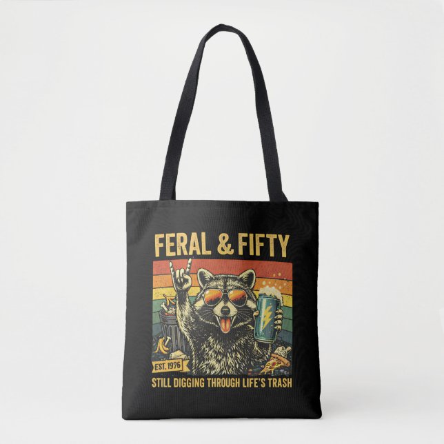 Feral and Fifty 50th Birthday Sarcastic Fiftieth Tasche (Vorderseite)