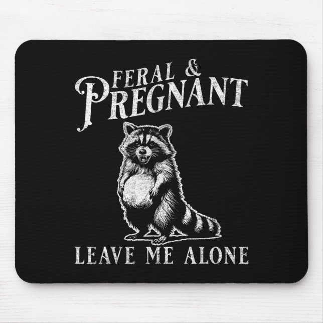 Feral And Pregnant Funny Pregnant Raccoon Baby Ann Mousepad (Vorne)