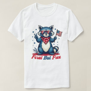 Feral but Free Funny Funny Patriotic Raccoon 4. Ju T-Shirt