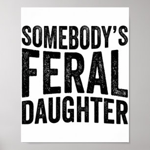 Feral Daughter Mothers Day Groovy Funny Sprichwort Poster