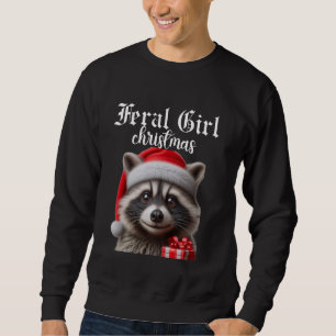 Feral Girl Christmas Raccoon Sweatshirt