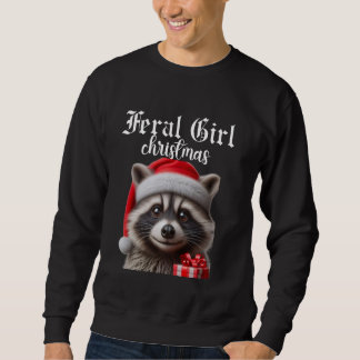 Feral Girl Christmas Raccoon Sweatshirt