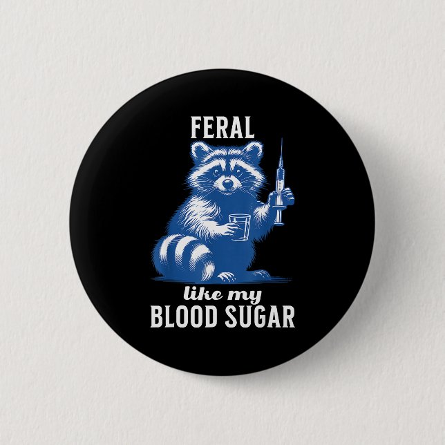 Feral Like My Blood Sugar Funny Raccoon Diabetes A Button (Vorderseite)