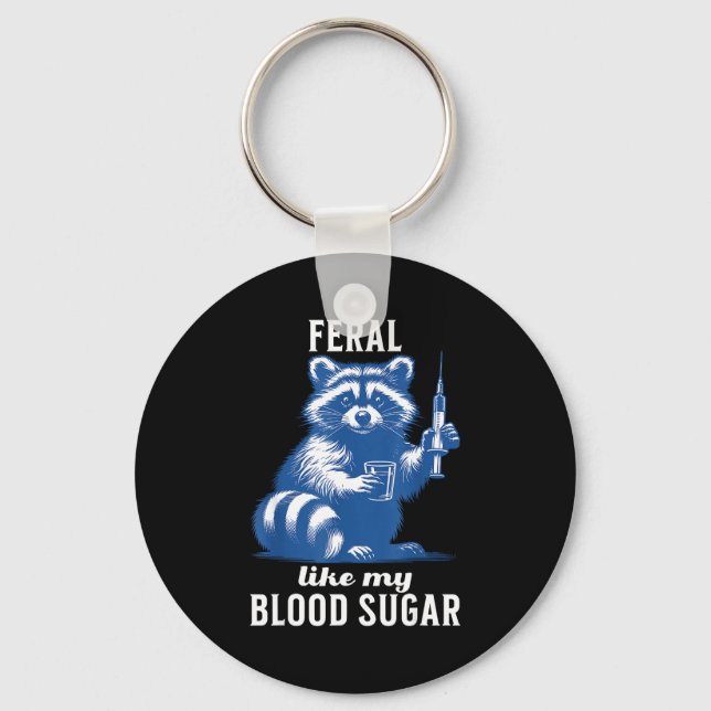 Feral Like My Blood Sugar Funny Raccoon Diabetes A Schlüsselanhänger (Vorderseite)