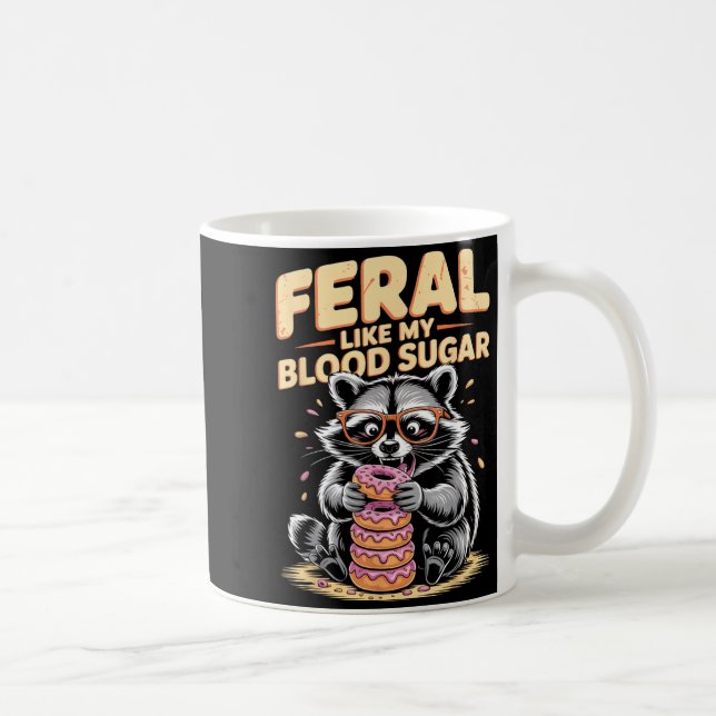 Feral Like My Blood Sugar  Kaffeetasse (Rechts)