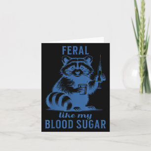 Feral like my Blood Sugar Raccoon Diabetes Karte