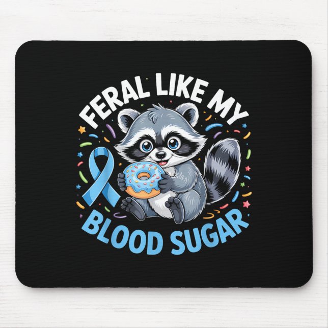 Feral Like My Blood Sugar Raccoon  Mousepad (Vorne)