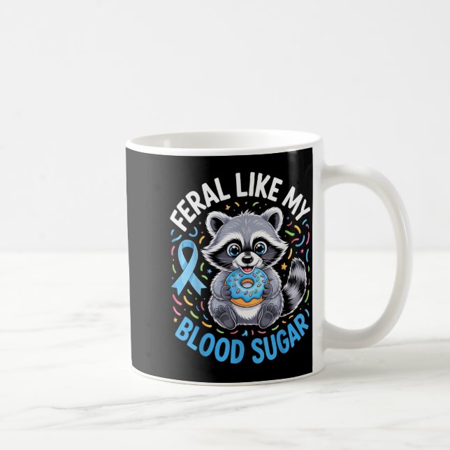 Feral Like My Blood Sugar Raccoon Outfit With Donu Kaffeetasse (Rechts)