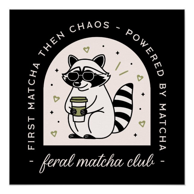 Feral Matcha Klub lustige Raccoon Liebhaber sarkas Poster (Vorderseite)