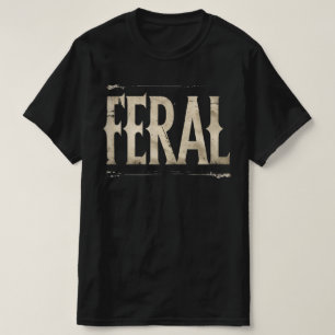 FERAL T-Shirt - Minimalistische Aussage für wilde 