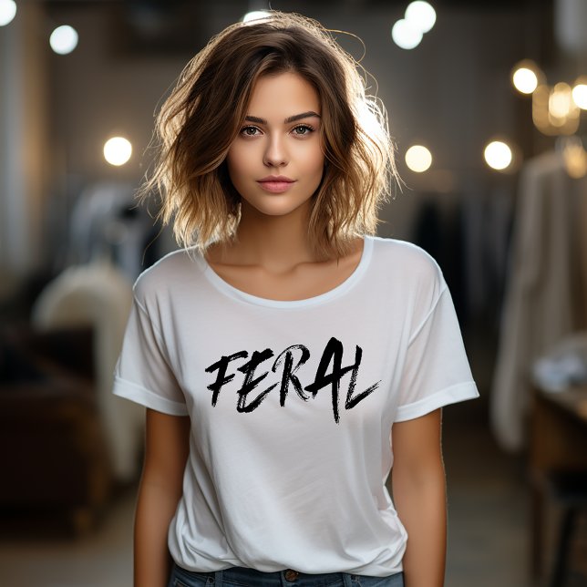 FERAL - Wild und untambar T-Shirt (Von Creator hochgeladen)