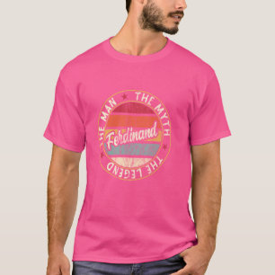 Ferdinand Der Mensch Der Mythos Der Legende Vornam T-Shirt