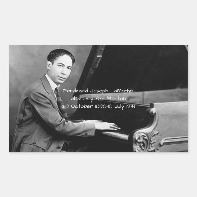 Ferdinand Joseph LaMothe, alias Jelly Roll Morton Rechteckiger Aufkleber (Vorderseite)