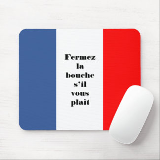 Fermez la bouche Französische Trifarbenflagge Mousepad