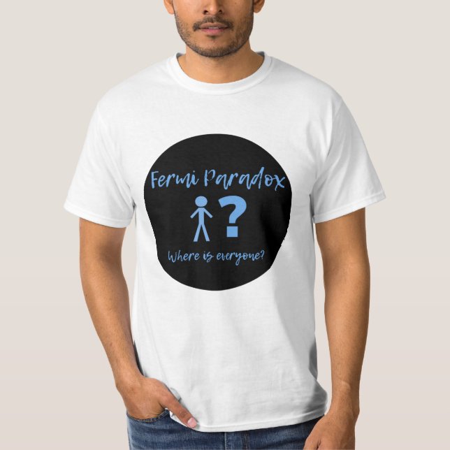 Fermi Paradox Design T-Shirt (Vorderseite)