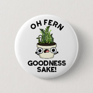 Fern Goodness Sake Funny Pflanze Puff Button