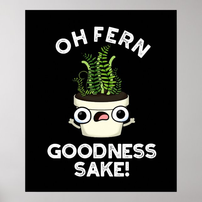 Fern Goodness Sake Funny Pflanze Puff Dark BG Poster (Vorne)