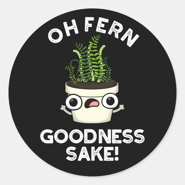 Fern Goodness Sake Funny Pflanze Puff Dark BG Runder Aufkleber (Vorderseite)