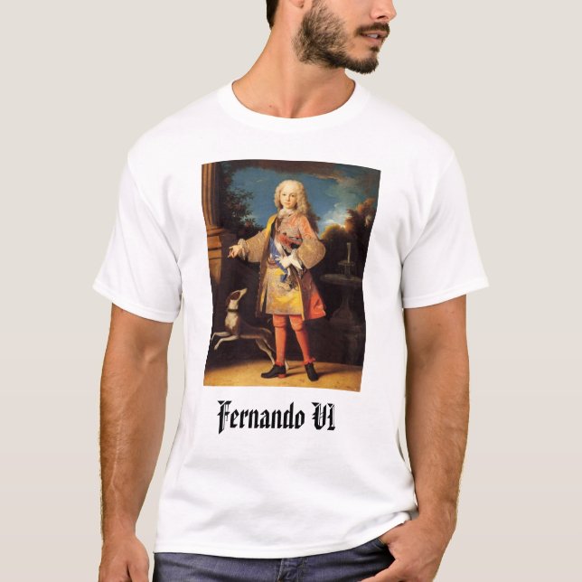 Fernando VI, Fernando VI T-Shirt (Vorderseite)