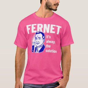 Fernet Itx27s immer die Lösung T-Shirt