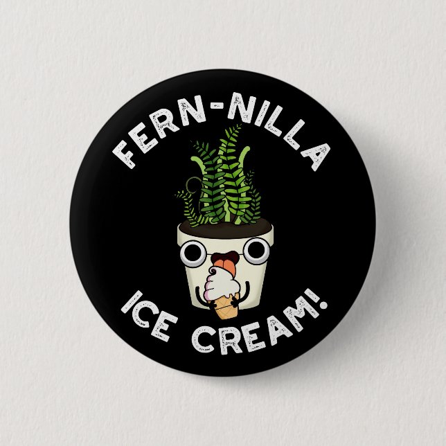 Fernilla Ice Cream Ice Pflanze Pub Dark BG Button (Vorderseite)