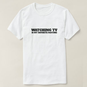 Fernsehen Mein Lieblingszeitvertreib T-Shirt