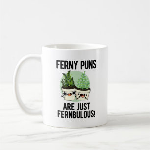 Ferny Puns sind nur Fernbulous Funny Pflanze Puff Kaffeetasse