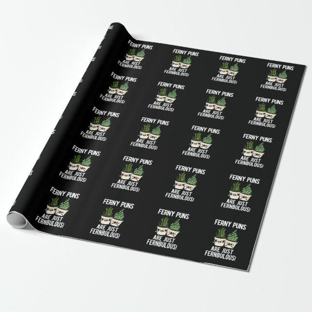 Ferny Puns sind nur Fernbulous Pflanze Pun Dark BG Geschenkpapier (Ungerollt)