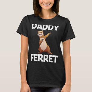 Ferret für Männer Vater Frettchen Abstecher T-Shirt