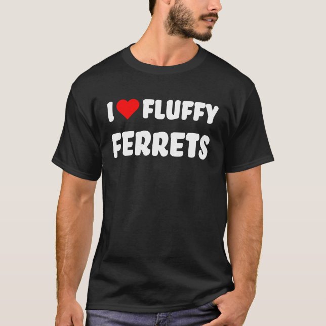 Ferret  I Love Fluffy Ferrets with Red Heart Ferre T-Shirt (Vorderseite)