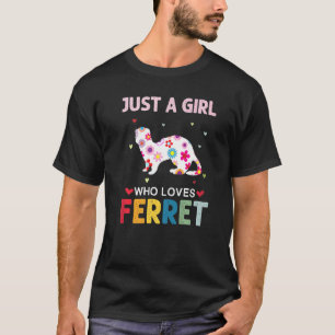 Ferret Just a Girl, die Ferret Daisy Blume Liebe T-Shirt