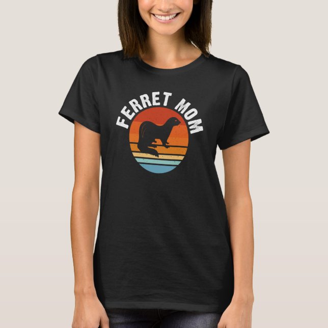 Ferret Mom for Ferret and Owners T-Shirt (Vorderseite)