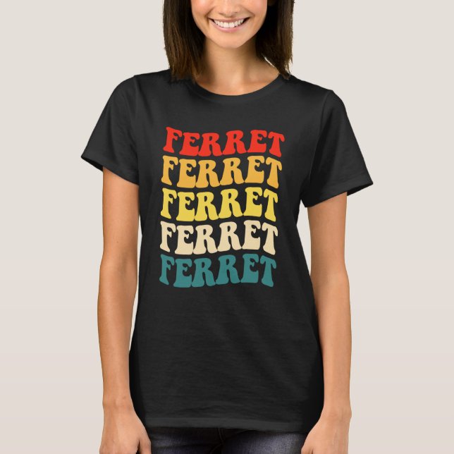 Ferret Quote for Ferret and Owners  1 T-Shirt (Vorderseite)