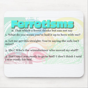 Ferretism oder Frettchen-Zitate Mousepad
