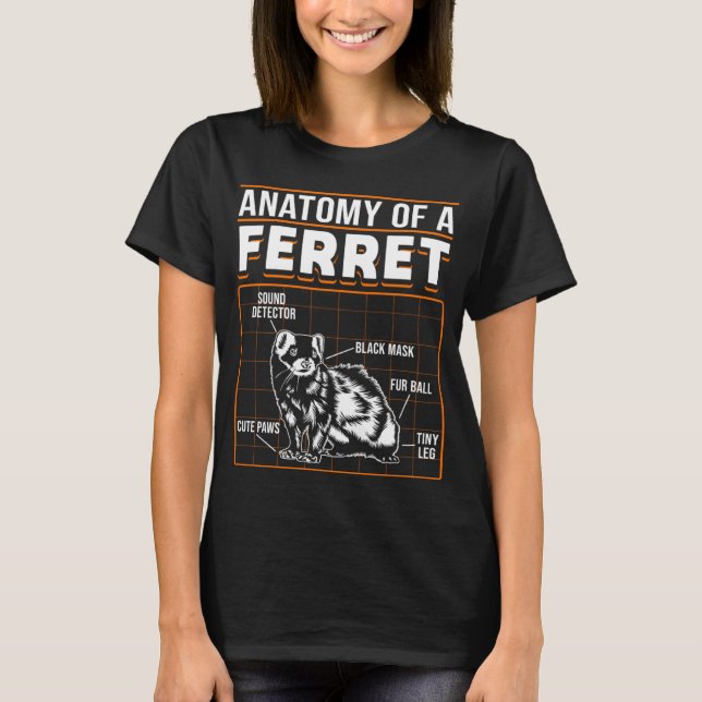 Ferrets Anatomy Of A Ferret T-Shirt (Vorderseite)