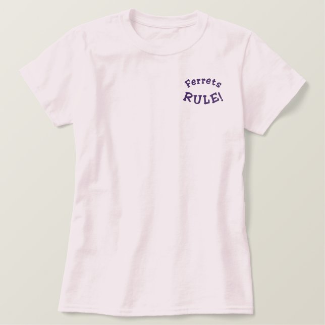 Ferrets Rule Funny bestickt T Shirt (Design vorne)