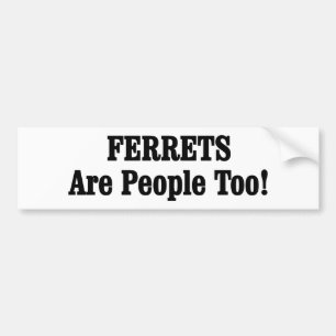 FERRETS sind auch Menschen! Autoaufkleber