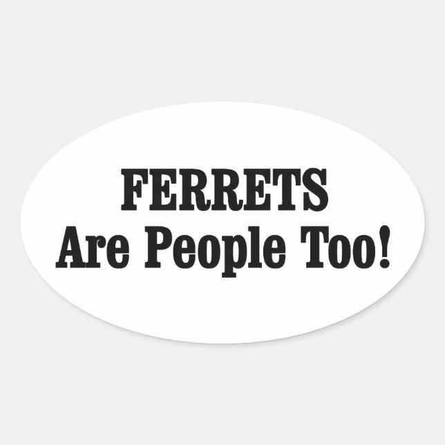 FERRETS sind auch Menschen! Ovaler Aufkleber (Vorderseite)