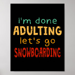 Fertig Erwachsene gehen Snowboard Hob Poster