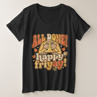 Fertig, glücklicher Freitag SPED-Lehrer ASL Große Größe T-Shirt