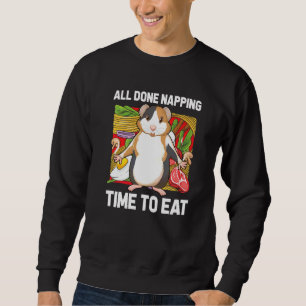 Fertig mit dem Nickerchen Zeit zum Fressen Meersch Sweatshirt