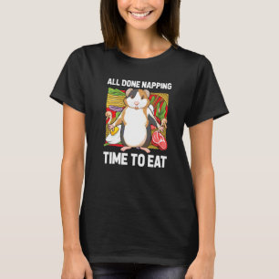 Fertig mit dem Nickerchen Zeit zum Fressen Meersch T-Shirt